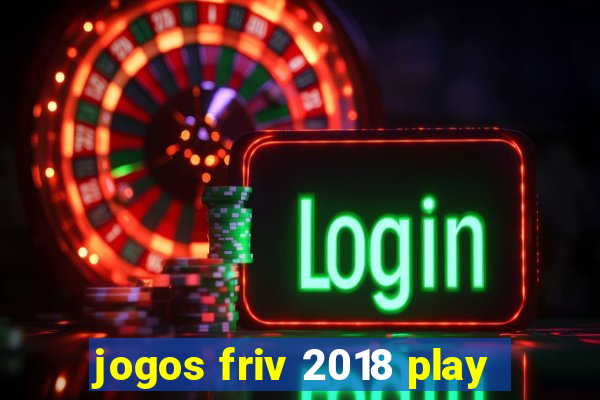 jogos friv 2018 play